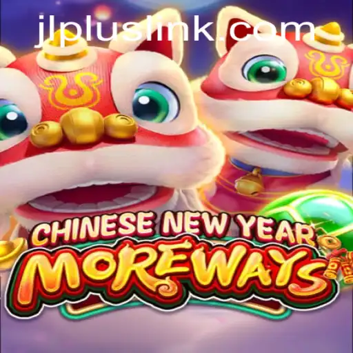 Discover the Exciting Universe of CHINESENEWYEARMOREWAYS