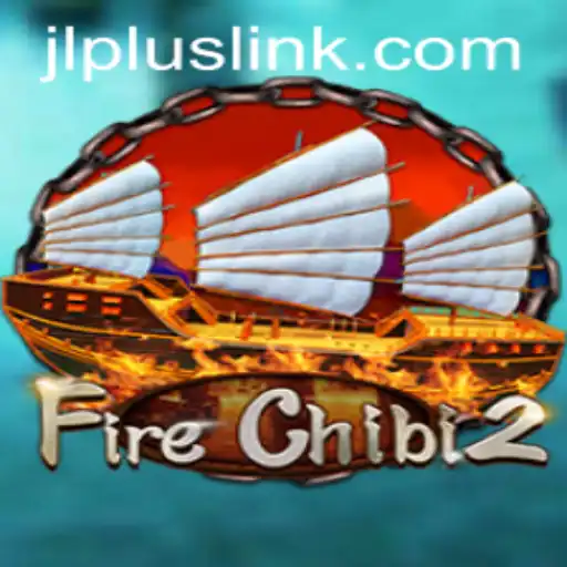 Exploring FireChibi2: A Thrilling Gaming Experience by JLPLUS.COM