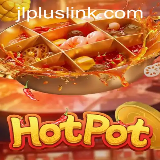 Discover the Thrills of Hotpot: An Exciting Journey into JLPLUS.COM's Latest Game
